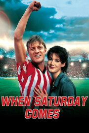 When Saturday Comes When Saturday Comes