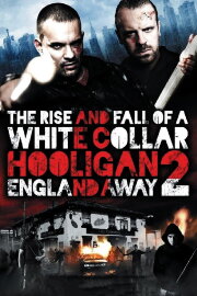 White Collar Hooligan 2: England Away White Collar Hooligan 2: England Away