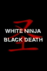 White Ninja, Black Death White Ninja, Black Death