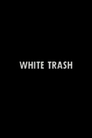 White Trash White Trash