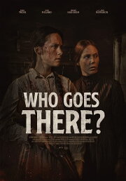 Who Goes There? Who Goes There?