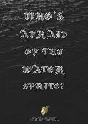 Who's Afraid of the Water Sprite?