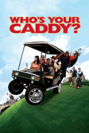Who's Your Caddy? Who's Your Caddy?