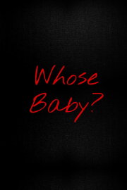 Whose Baby? Whose Baby?