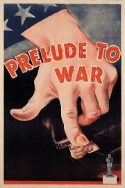 Why We Fight: Prelude to War Why We Fight: Prelude to War