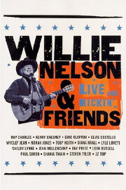 Willie Nelson & Friends: Live and Kickin'