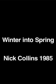 Winter into Spring Winter into Spring
