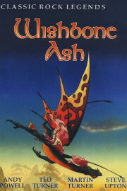 Wishbone Ash - Classic Rock Legends Wishbone Ash - Classic Rock Legends