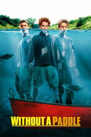Without a Paddle Without a Paddle