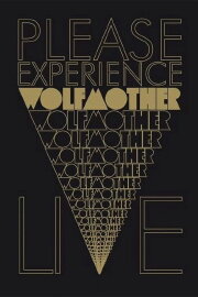 Wolfmother - Please Experience Live