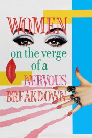 Women on the Verge of a Nervous Breakdown Women on the Verge of a Nervous Breakdown