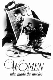 Women Who Made the Movies