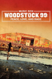 Woodstock 99: Peace, Love, and Rage Woodstock 99: Peace, Love, and Rage