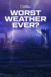 Worst Weather Ever? Worst Weather Ever?