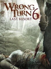 Wrong Turn 6: Last Resort