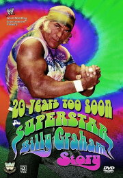 WWE: 20 Years Too Soon - The Superstar Billy Graham Story WWE: 20 Years Too Soon - The Superstar Billy Graham Story