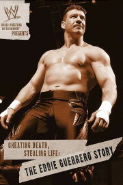 WWE: Cheating Death, Stealing Life: The Eddie Guerrero Story WWE: Cheating Death, Stealing Life: The Eddie Guerrero Story