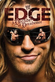 WWE: Edge: A Decade of Decadence WWE: Edge: A Decade of Decadence