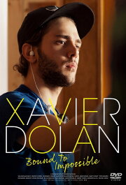 Xavier Dolan: Bound to Impossible Xavier Dolan: Bound to Impossible