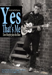 Yes That's Me: Dave Murphy Plays the Blues Yes That's Me: Dave Murphy Plays the Blues