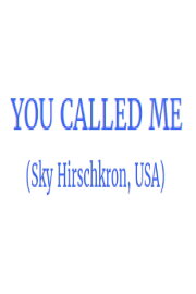 You Called Me