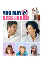 You May Not Kiss the Bride You May Not Kiss the Bride