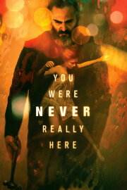 You Were Never Really Here You Were Never Really Here