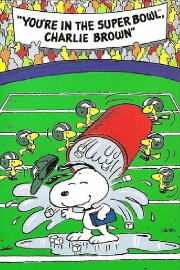 You're in the Super Bowl, Charlie Brown! You're in the Super Bowl, Charlie Brown!