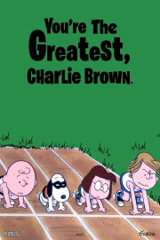 You're the Greatest, Charlie Brown You're the Greatest, Charlie Brown