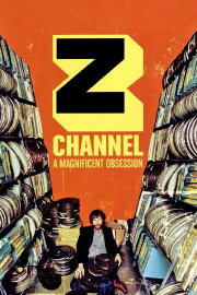 Z Channel: A Magnificent Obsession Z Channel: A Magnificent Obsession