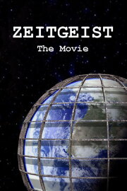 Zeitgeist: The Movie Zeitgeist: The Movie