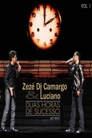 Zezé Di Camargo & Luciano - Duas Horas de Sucesso Zezé Di Camargo & Luciano - Duas Horas de Sucesso