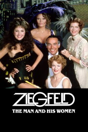 Ziegfeld: The Man and His Women Ziegfeld: The Man and His Women