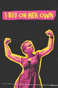 1-800-On-Her-Own (2024)