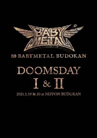 10 BABYMETAL BUDOKAN - DOOMSDAY I & II (2021)