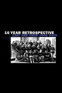10 Year Retrospective: Cast and Crew Look Back (2005)