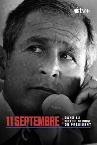 11 septembre : dans la cellule de crise du Président (2021)