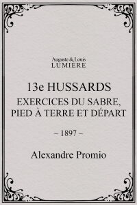 13e hussards : exercices du sabre, pied à terre et départ (1897)