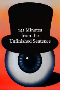 141 Minutes from the Unfinished Sentence (1975)
