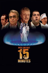 15 Minutes Over Low Heat (2006)