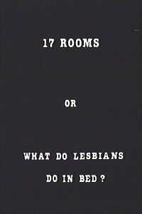 17 Rooms or What Do Lesbians Do in Bed? (1986)