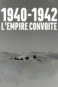 1940-1942, l'empire convoité (2014)