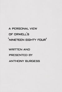 1984: A personal view of Orwells Nineteen Eighty Four (1983)