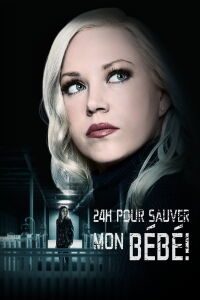 24h pour sauver mon bébé! (2019)