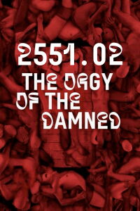 2551.02 – The Orgy of the Damned (2023)
