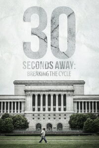 30 Seconds Away: Breaking the Cycle (2015)