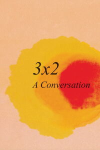 3x2: A Conversation (2017)