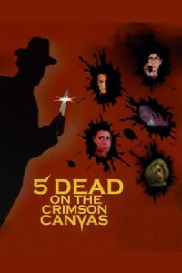 5 Dead on the Crimson Canvas (1996)