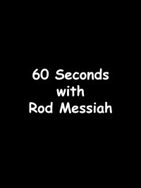 60 Seconds with Rod Messiah (2022)