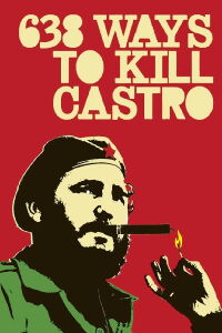 638 Ways to Kill Castro (2006)